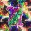 Time Isn't Real - holographic time sticker