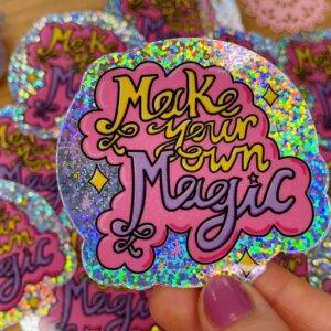 'Make your own magic'Glitter Sticker | Holographic Vinyl Magic Quote Sticker